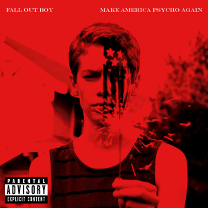 Fall-Out-Boy-Make-America-Psycho-Again-2015-1200x1200-300x300