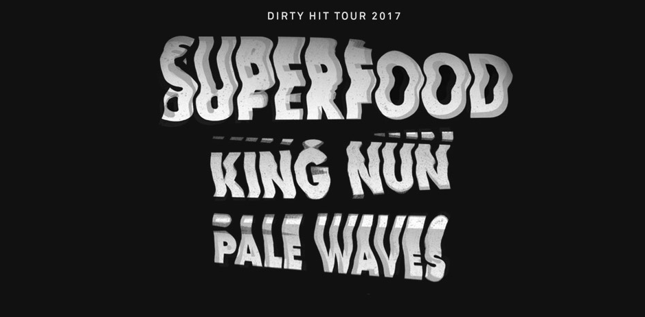 Superfood, King Nun & Pale Waves announced for Dirty Hit Tour!
