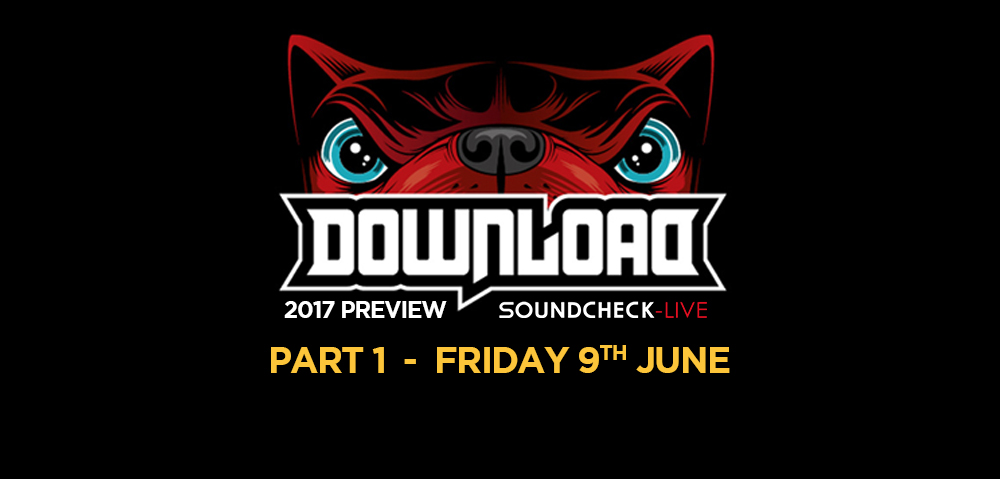 Download Festival preview – Friday – 10 acts not to be missed!