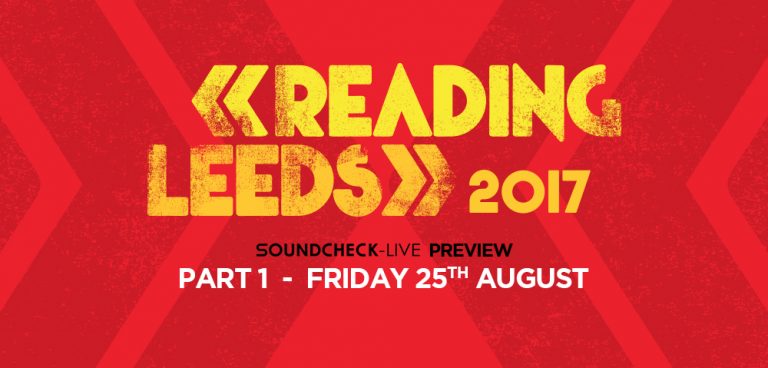Leeds Festival – Friday preview: what not to miss on the opening day!